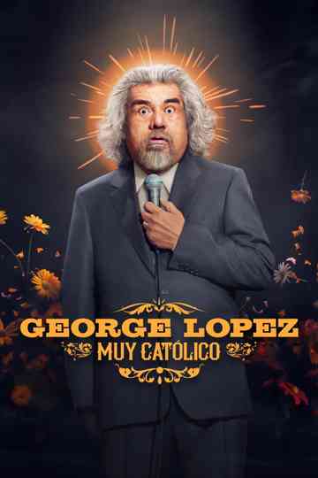 George Lopez: Muy Católico Poster