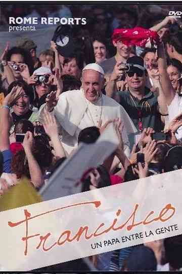 Francis: A Pope Among the People Poster