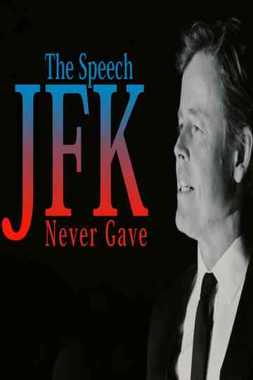 The Speech JFK Never Gave Poster