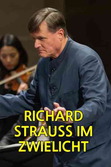 Richard Strauss im Zwielicht Poster