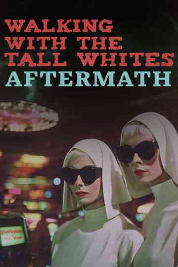 Walking with the Tall Whites: Aftermath Poster
