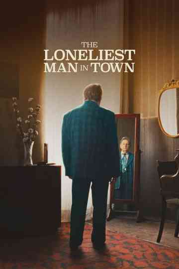 The Loneliest Man in Town Poster