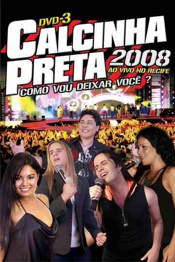 Calcinha Preta - Como Vou Deixar Você? (Ao Vivo em Recife) Poster