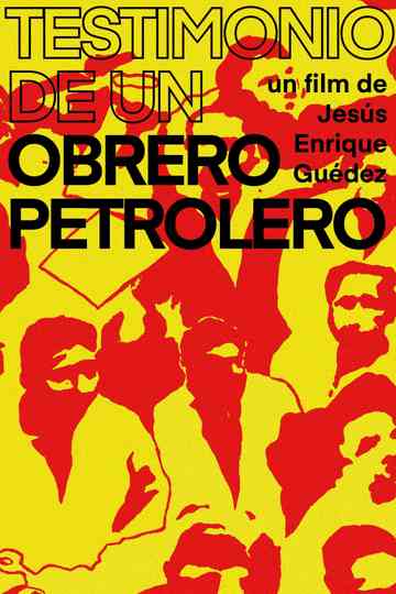 Testimonio de un obrero petrolero Poster