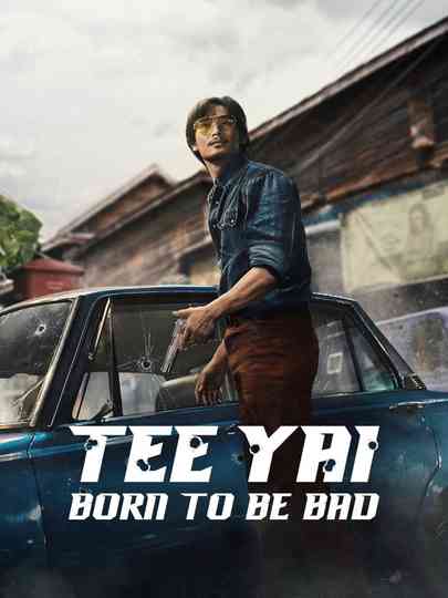 Tee Yai: Born to Be Bad Poster
