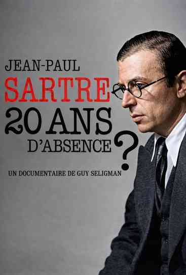 Jean-Paul Sartre - A 20 Year Absence? Poster