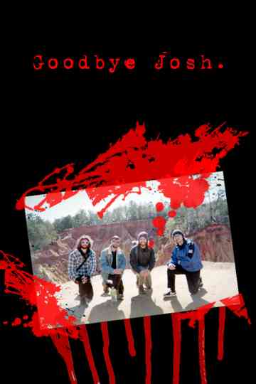 Goodbye Josh. Poster