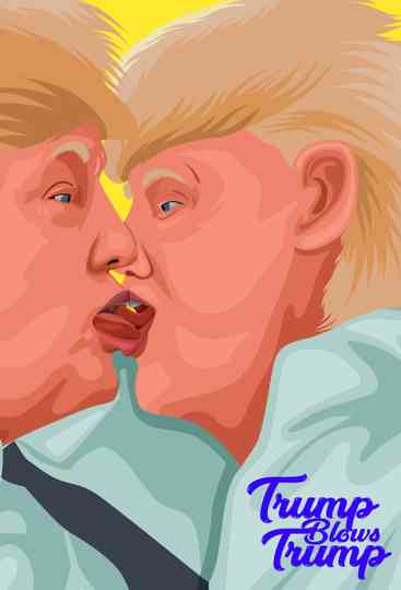 Trump Blows Trump Poster