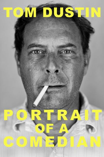 Tom Dustin: Portrait of a Comedian