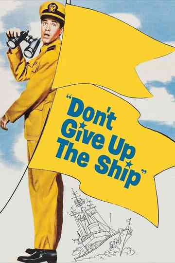 Don't Give Up the Ship Poster