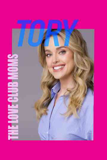 The Love Club Moms: Tory poster