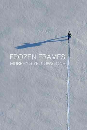 Frozen Frames: Murphy's Yellowstone Poster