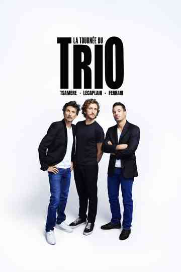 Ferrari, Tsamere, Lecaplain : La Tournée du Trio Poster