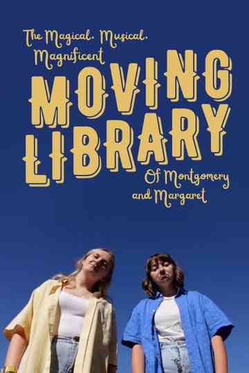 The Magical, Musical, Magnificent Moving Library of Montgomery and Margaret Poster