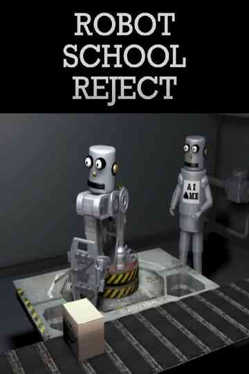 Robot School Reject