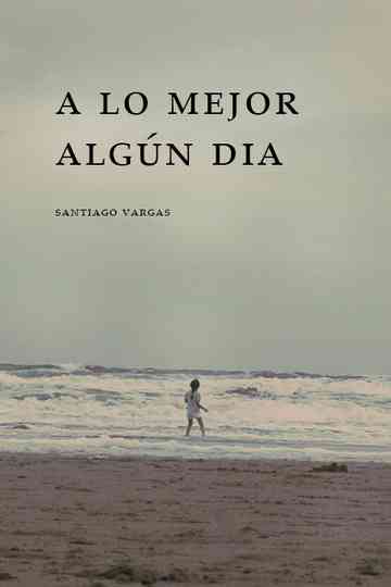A lo Mejor Algún Día Poster