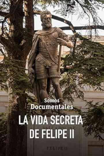 La vida secreta de Felipe II Poster