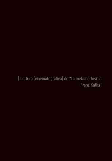 [ Lettura ( cinematografica) de "La metamorfosi" di Franz Kafka ] Poster