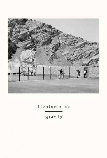 Gravity - Trentemøller Poster