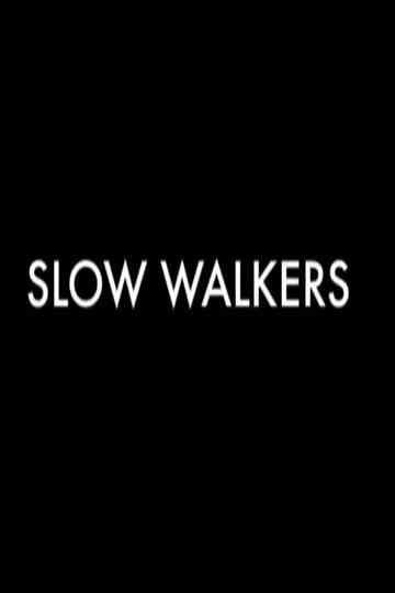 Slow Walkers Poster