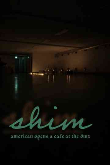 Shim: American Opens a Cafe at the DMZ Poster