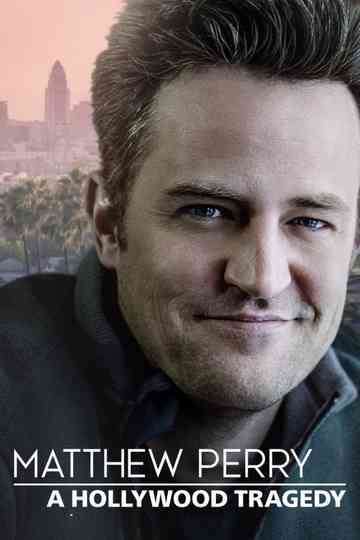 Matthew Perry: A Hollywood Tragedy Poster
