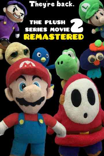 The Plush Series Movie 2 REMASTERED Poster