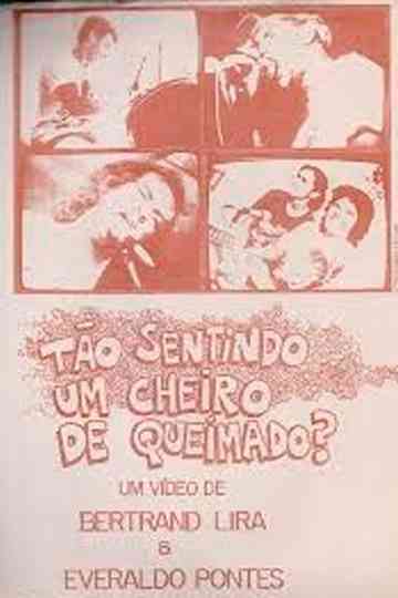 Tão Sentindo Um Cheiro De Queimado? Poster