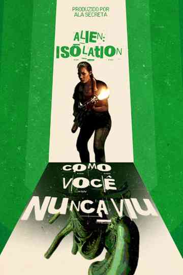 Alien: Isolation Como Você Nunca Viu Poster
