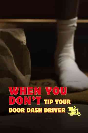 When You Don't Tip Your Door Dash Driver Poster