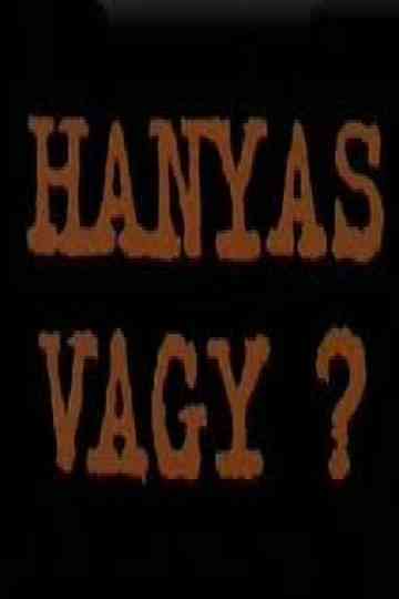 Hanyas vagy? Poster