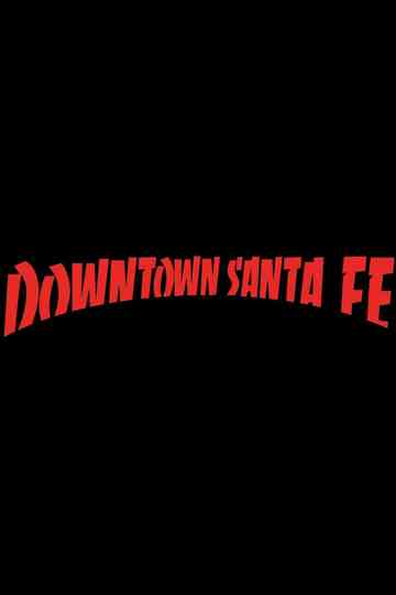 DOWNTOWN SANTA FE Poster