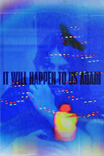 It Will Happen To Us Again Poster