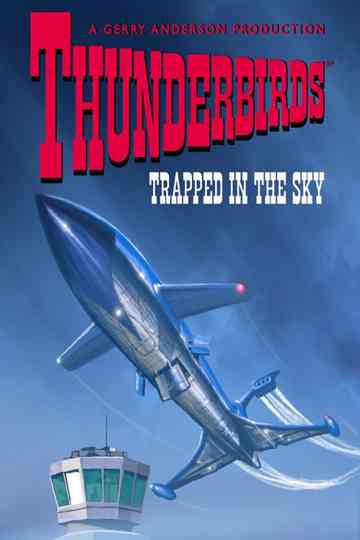 Thunderbirds: Trapped in the Sky Poster