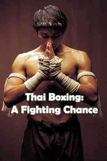 Thai Boxing: A Fighting Chance Poster