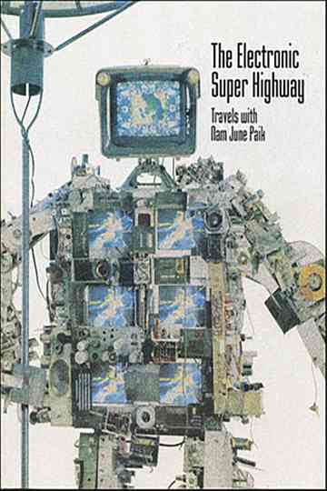 The Electronic Super Highway: Nam June Paik in the Nineties Poster