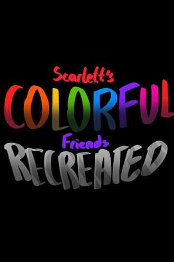 Scarlett's Colorful Friends Poster
