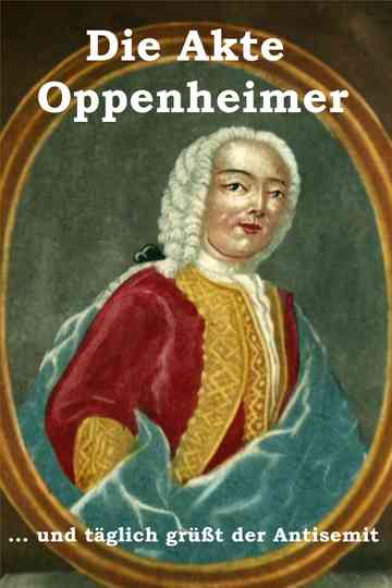 Die Akte Oppenheimer - Und ewig grüßt der Antisemit Poster