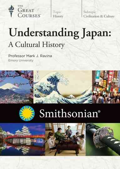 Understanding Japan: A Cultural History (Great Courses) Poster