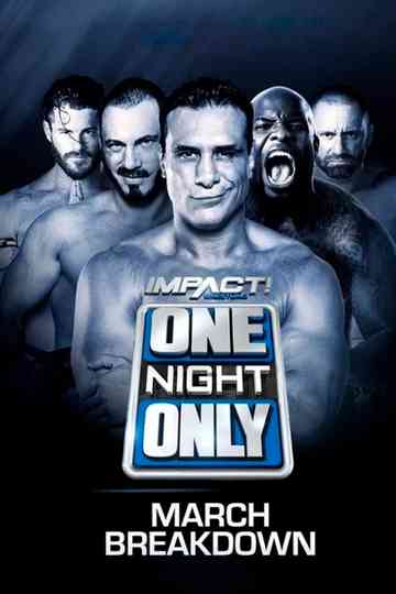IMPACT One Night Only: March Breakdown Poster
