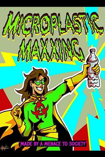 Microplastic Maxxing