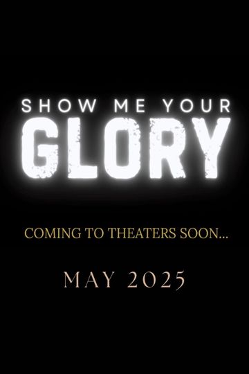 Show Me Your Glory