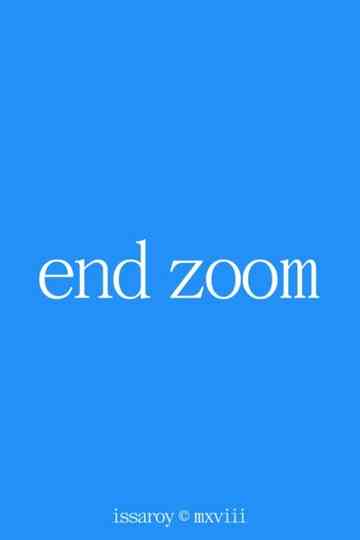 End Zoom Poster