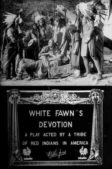 White Fawns Devotion A Play Acted by a Tribe of Red Indians in America Poster
