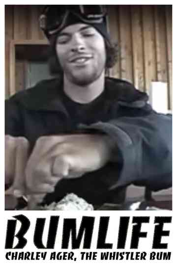 BUMLIFE: Charley Ager, the Whistler bum Poster