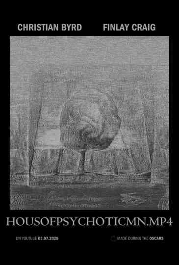 housofpsychoticmn.mp4 Poster