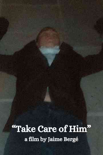 Take Care of Him Poster