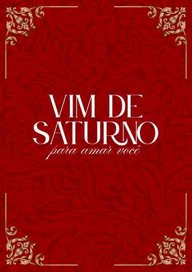 Vim de saturno para amar você Poster