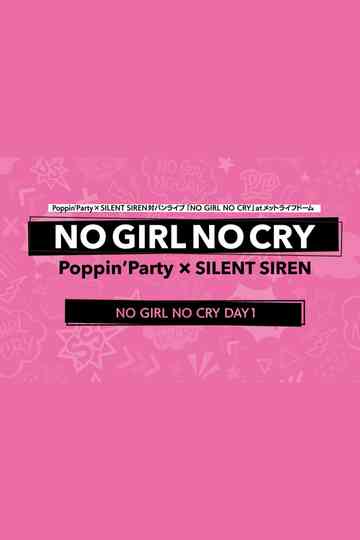 Poppin'Party×SILENT SIREN 対バンライブ「NO GIRL NO CRY」DAY1 Poster