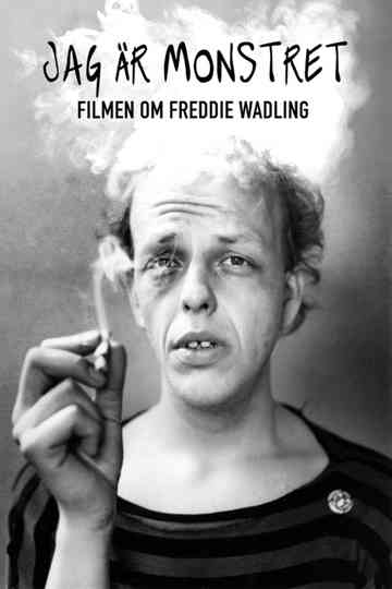 Jag är monstret - Filmen om Freddie Wadling Poster
